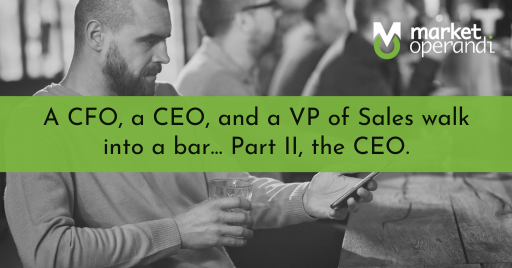 A CFO, a CEO, and a VP of Sales walk into a bar... the CEO